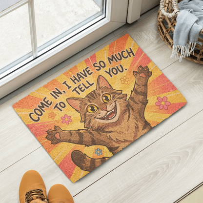 Come In, I Have So Much to Tell You Doormat