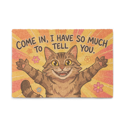 Come In, I Have So Much to Tell You Doormat