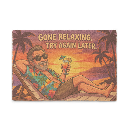 Gone Relaxing, Try Again Later Doormat